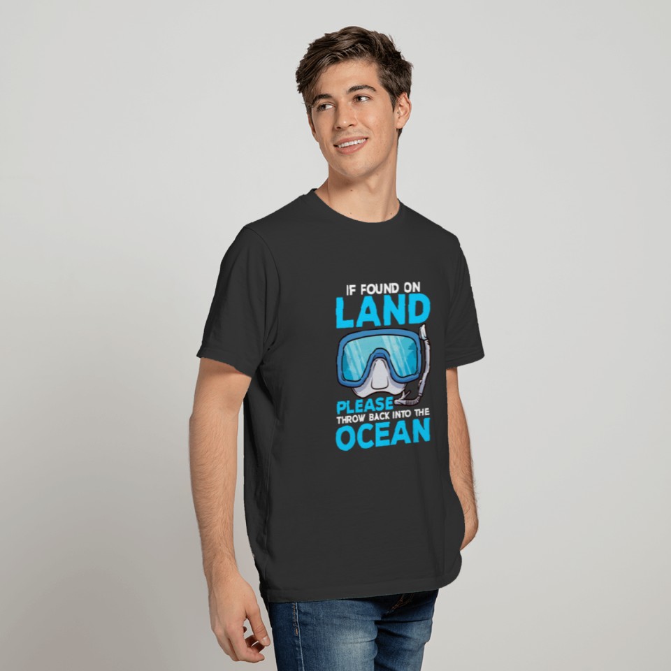 Scuba Diving If found land throw back into ocean T-shirt