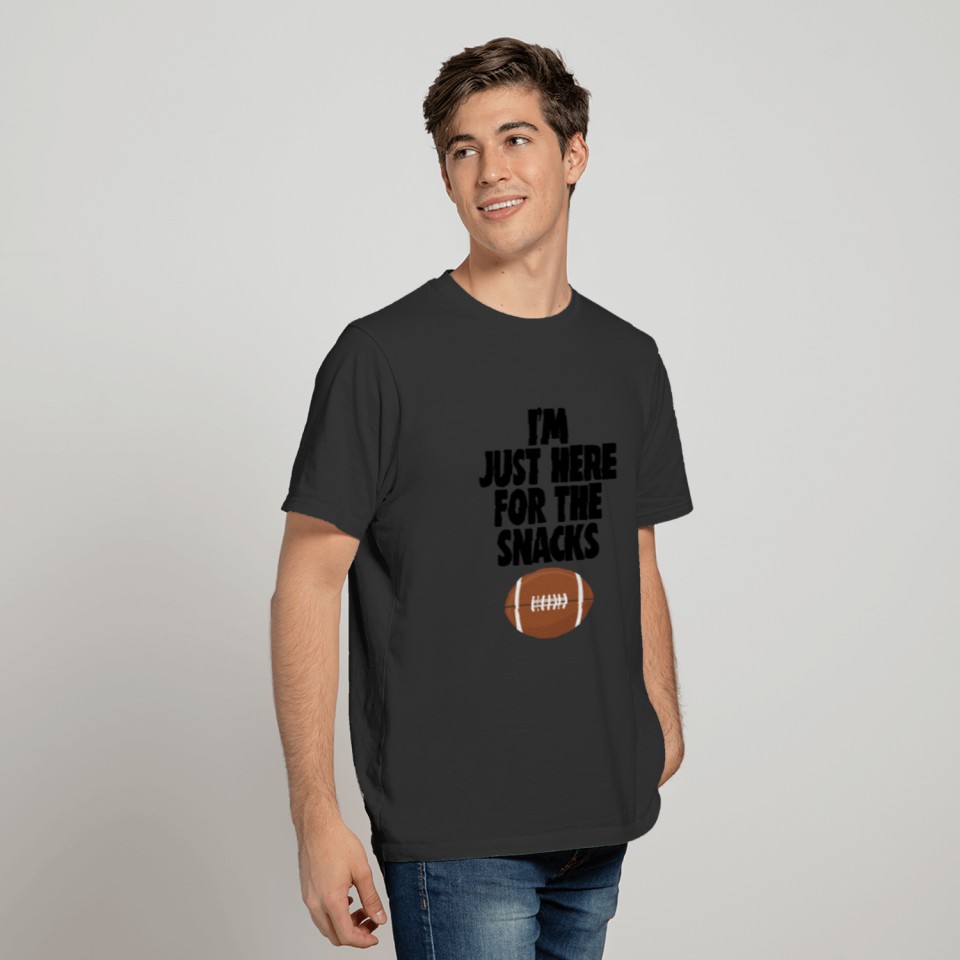 I'm Just Here For The Snacks Football Gameday T Shirts
