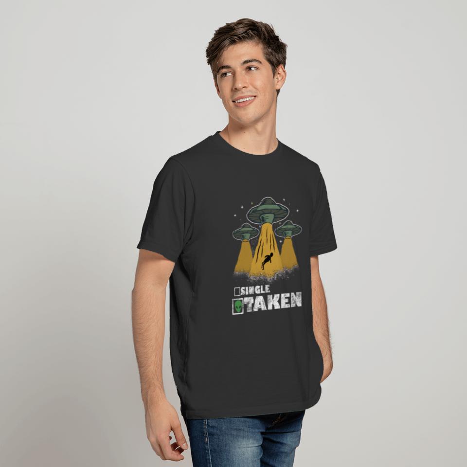 Single Taken Alien Lover Gift Spaceships T-shirt