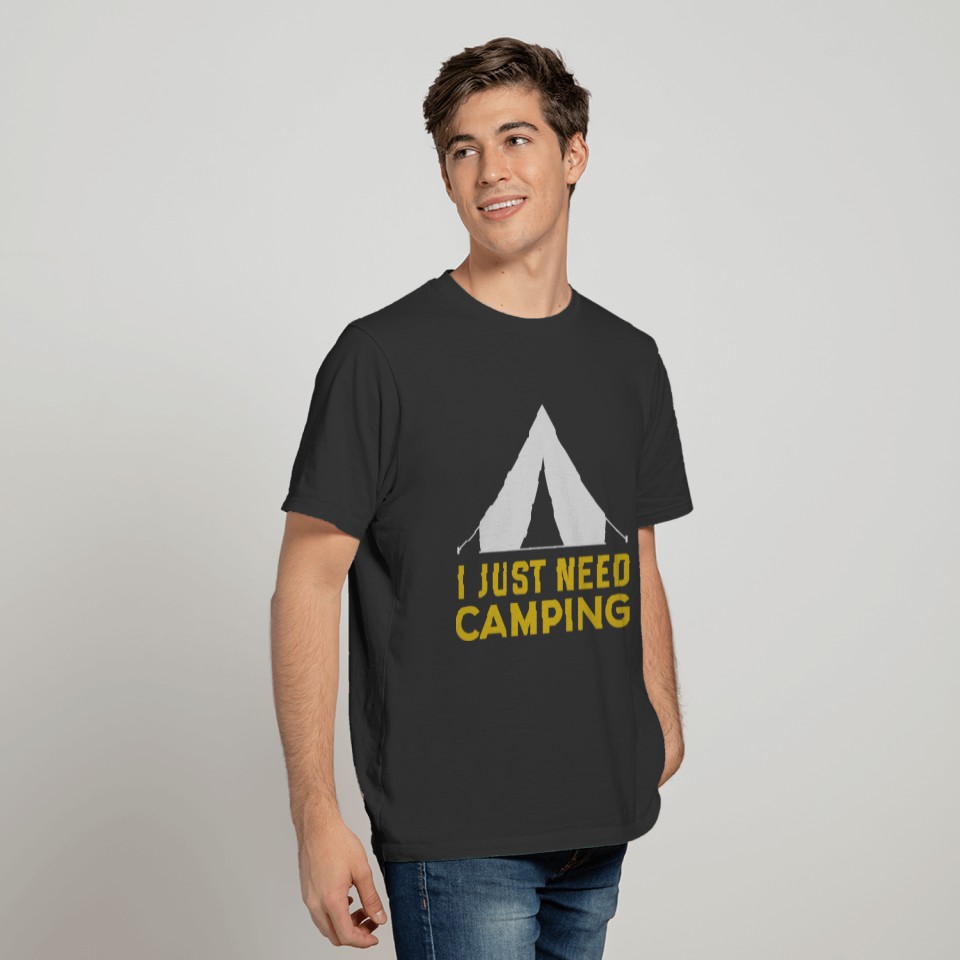 i just need camping T-shirt