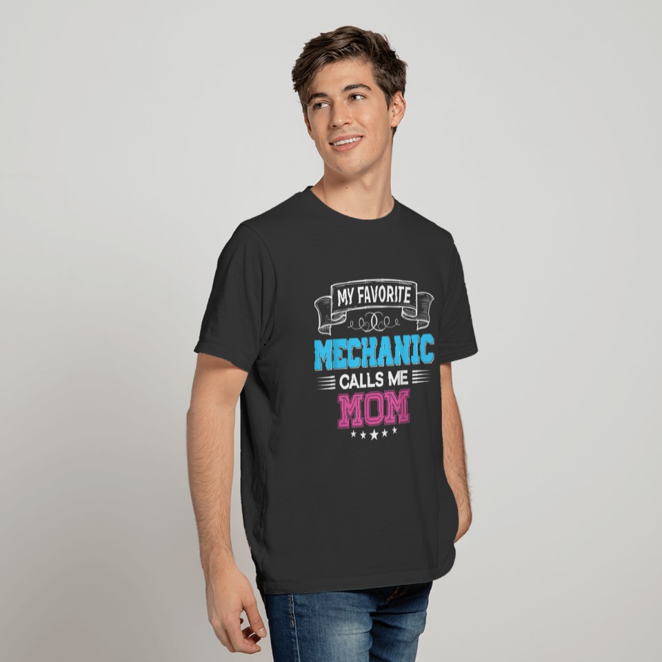 My Favorite Mechanic Calls Me Mom Mommy Mother Day T-shirt