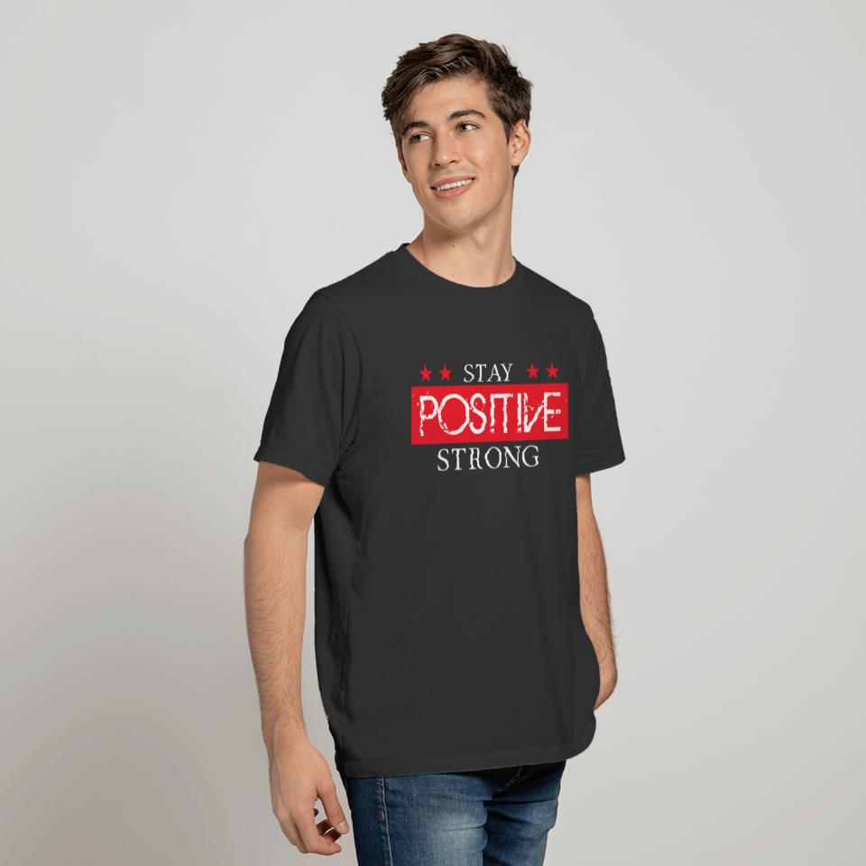 Stay Positive Strong T-shirt