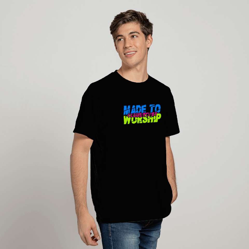 made to worship T Shirts