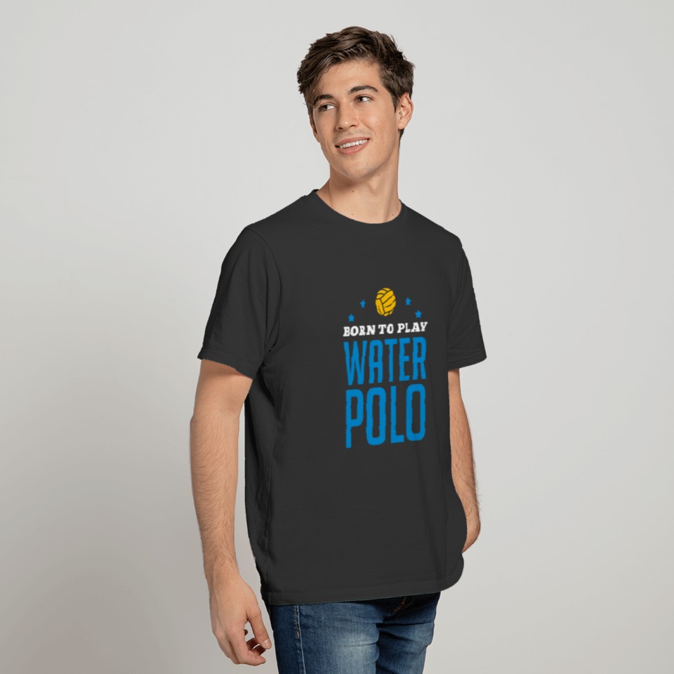 Born To Play Water Polo T-shirt