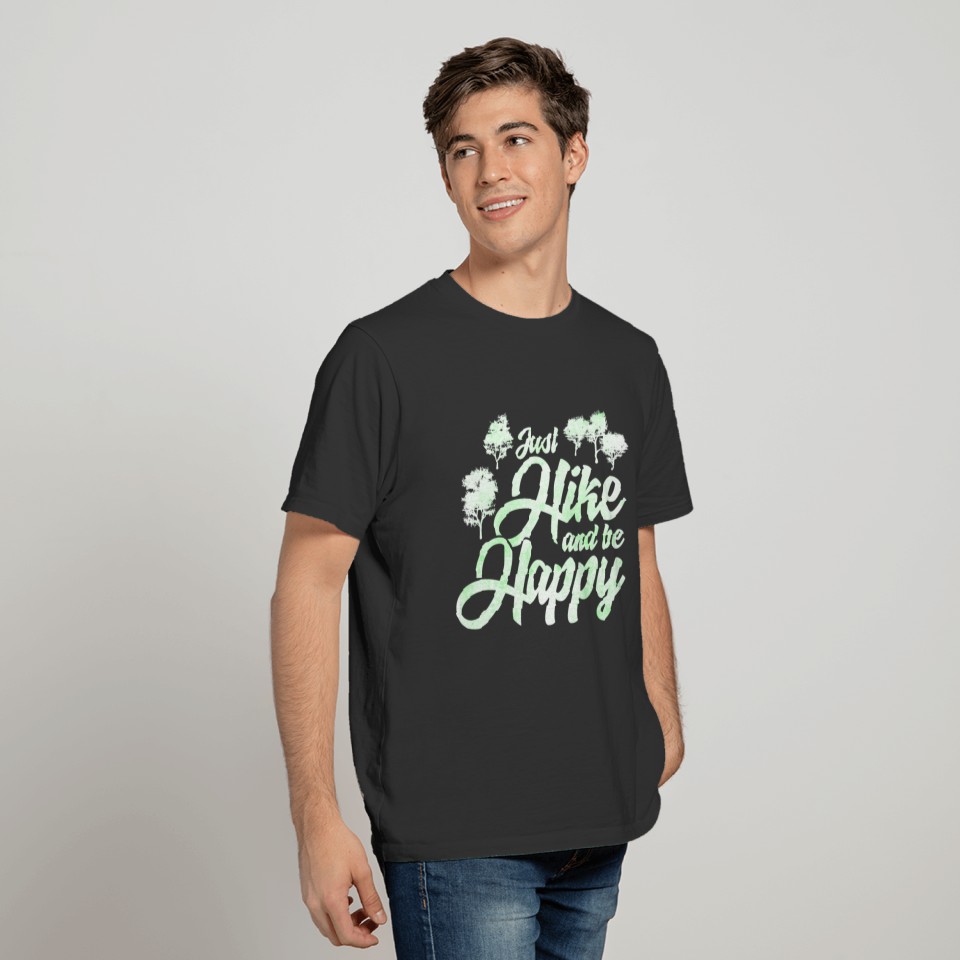 Just hike and be happy your gift idea T-shirt