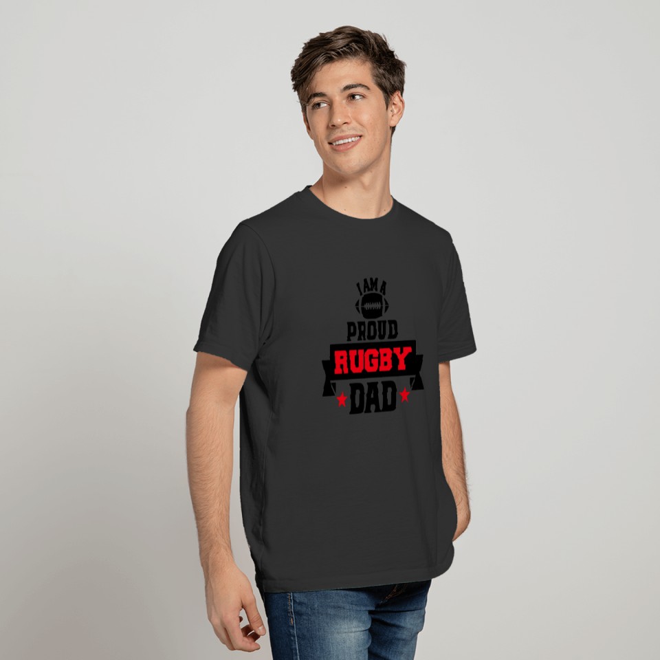 I Am A Proud Rugby Dad T-shirt