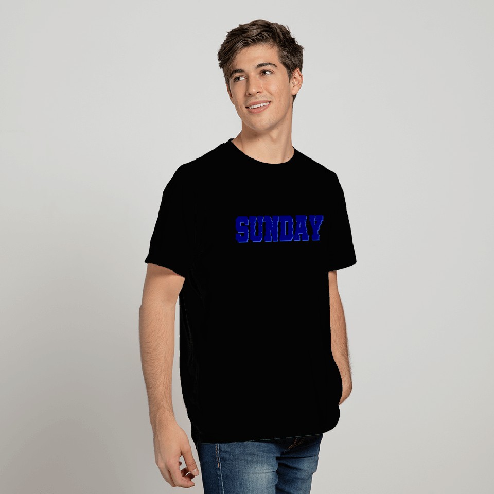 Sunday - Weekend - Slogan - Quote - Day T Shirts