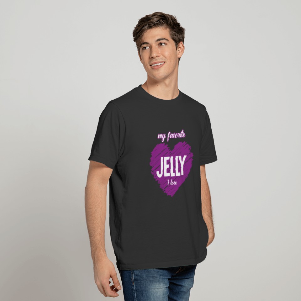 JELLY - MY FAVORITE - I LOVE T-SHIRT T-shirt