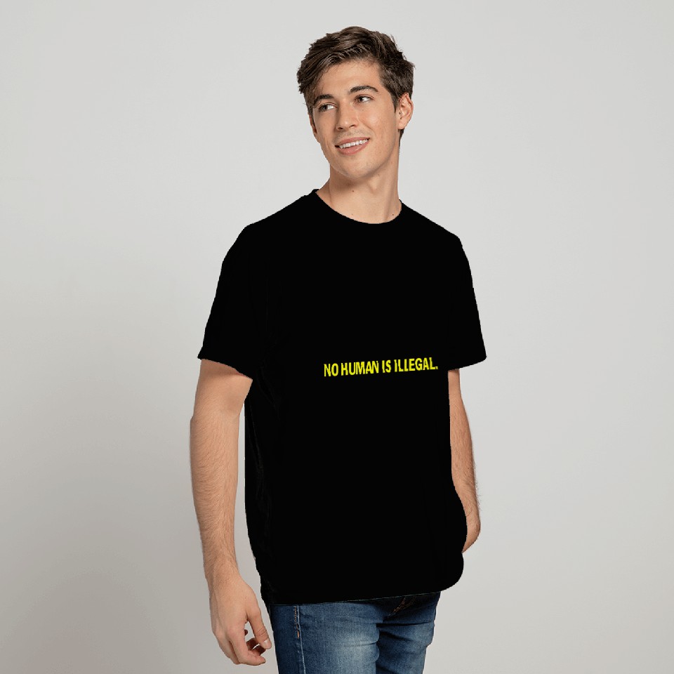 No Human is illegal anti racism tolerance T Shirts
