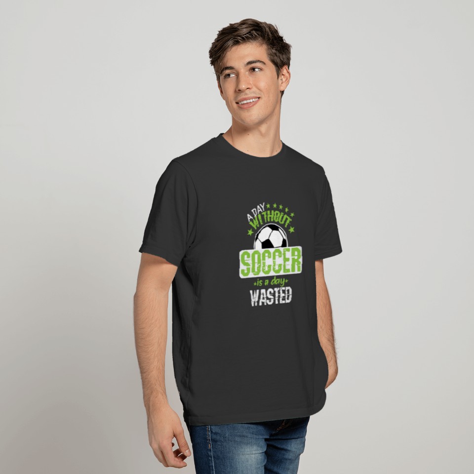 Football "A day without football is pointless" T-shirt