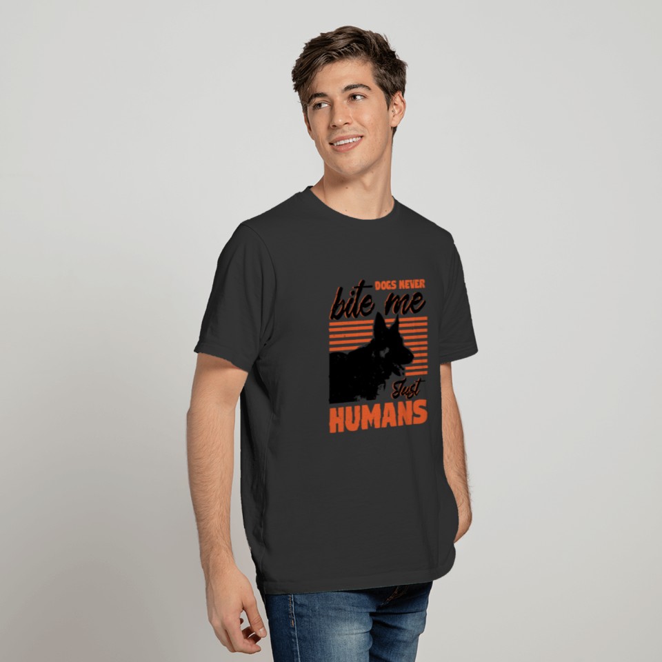 Dogs Never Bite Me, Just Humans T-shirt
