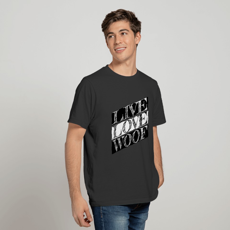 dog - live love woof T-shirt