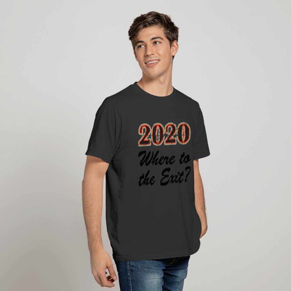 2020: where to the exit? black T-shirt