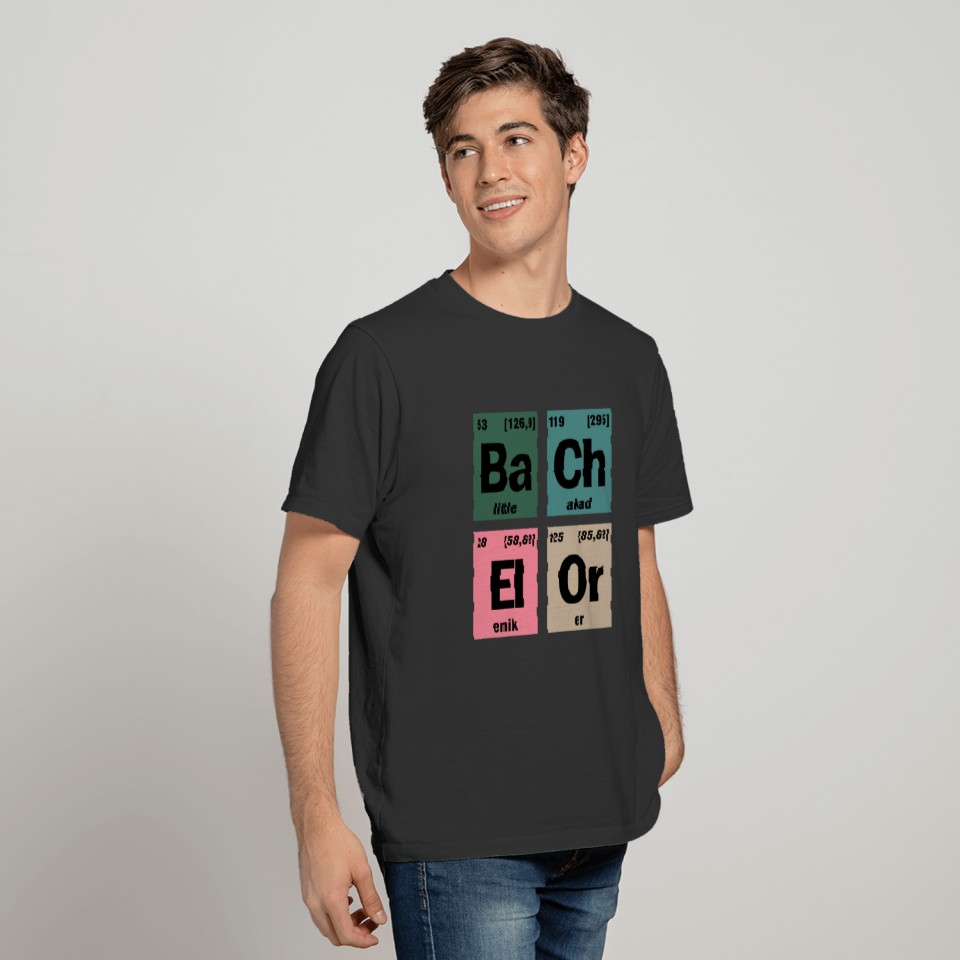 Bachelor chemistry periodically student saying T-shirt