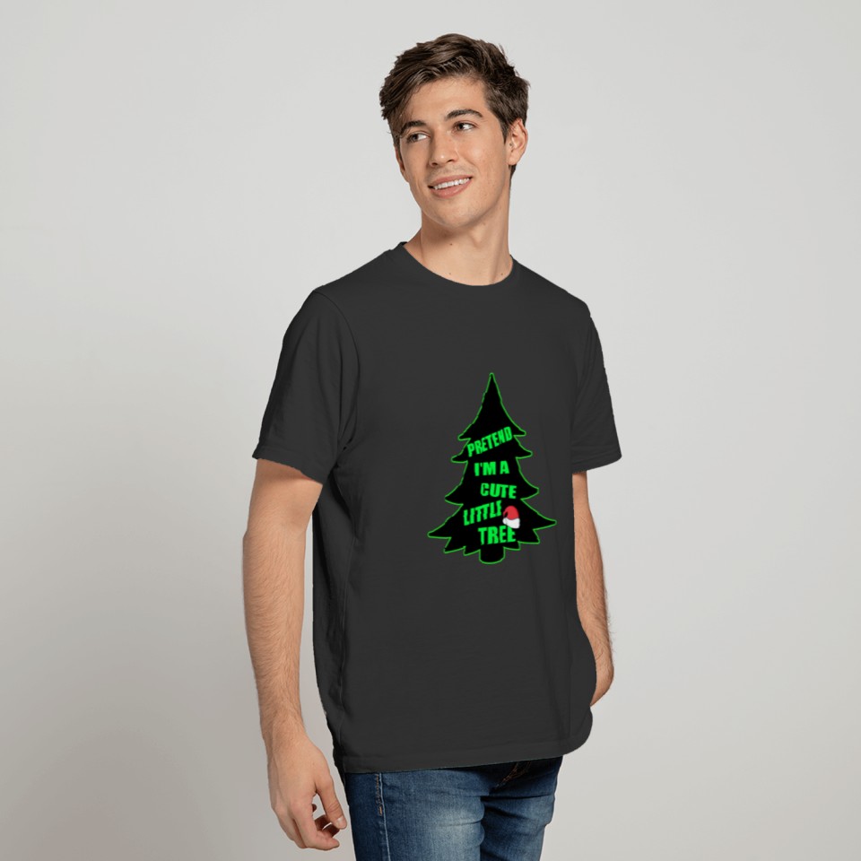 Pretend I'm a Cute Little Tree Lazy Christmas T-shirt