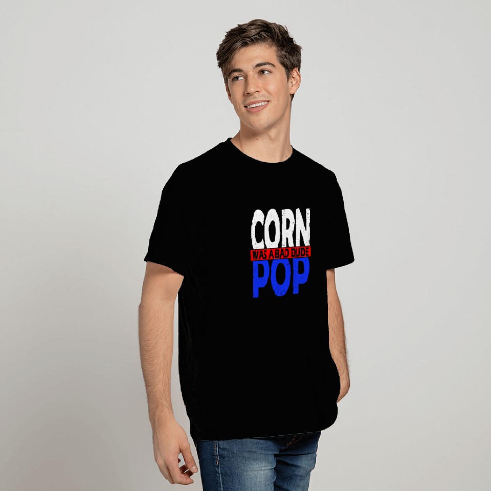 Corn Pop Was A Bad Dude Biden Funny Political Meme T Shirts