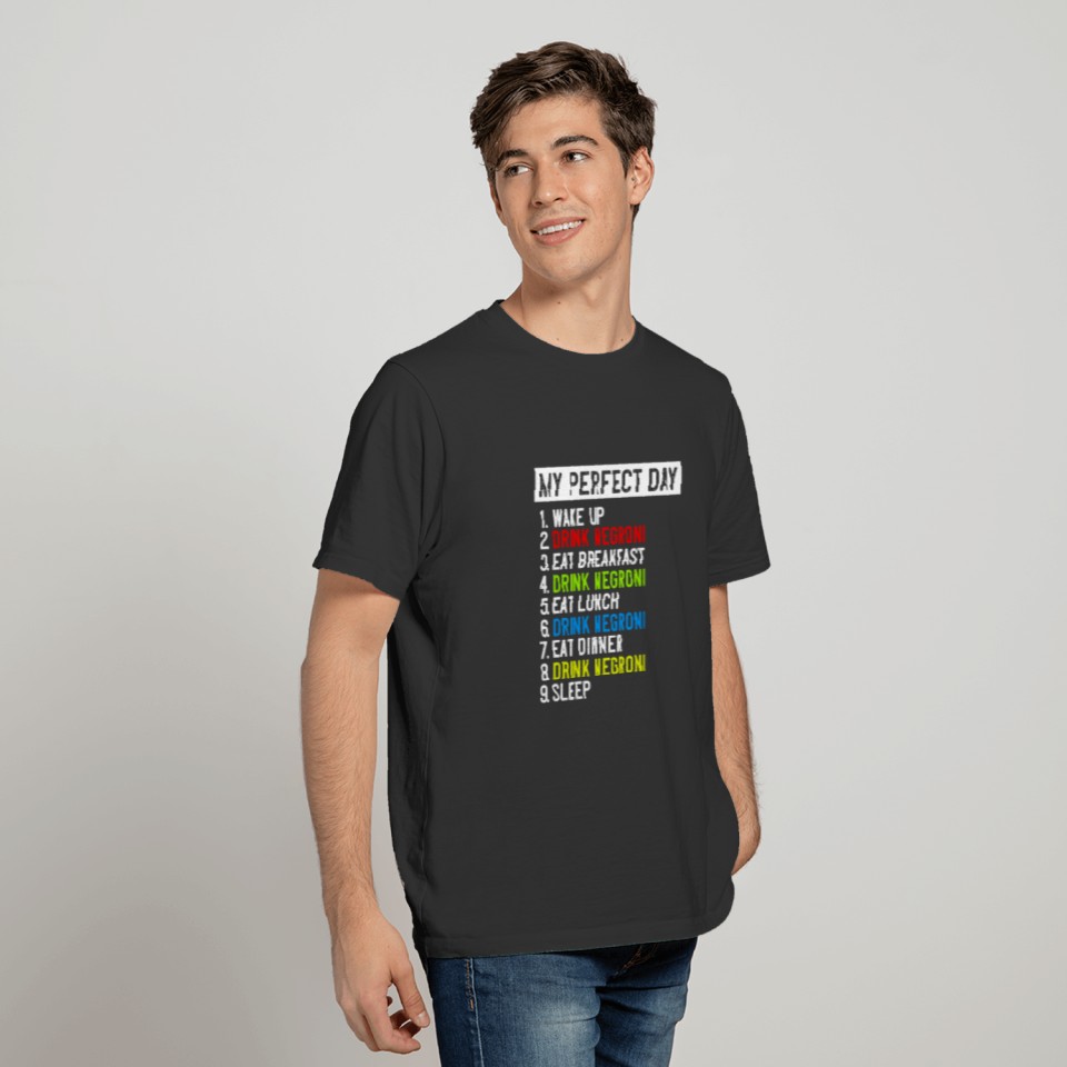 My Perfect Day Drink Negroni All Day Long T Shirts