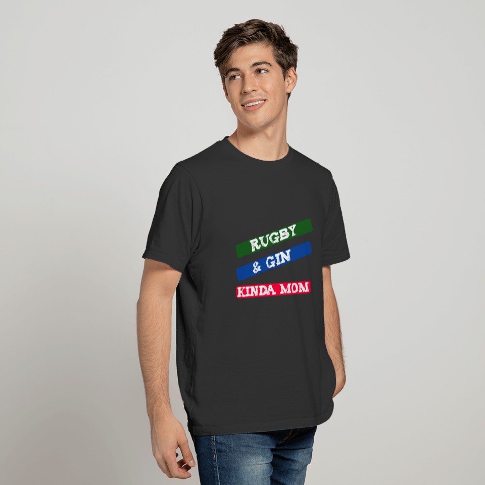 rugby and gin kinda mom T Shirts