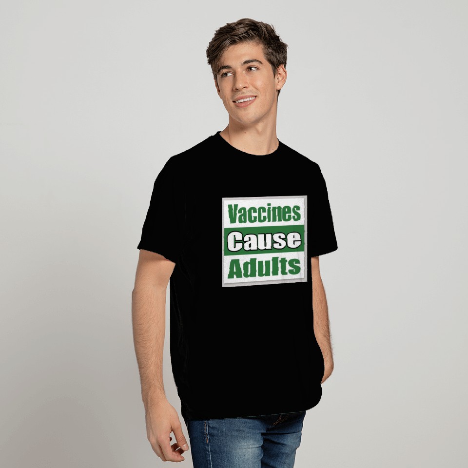 Vaccines Cause Adults T Shirts