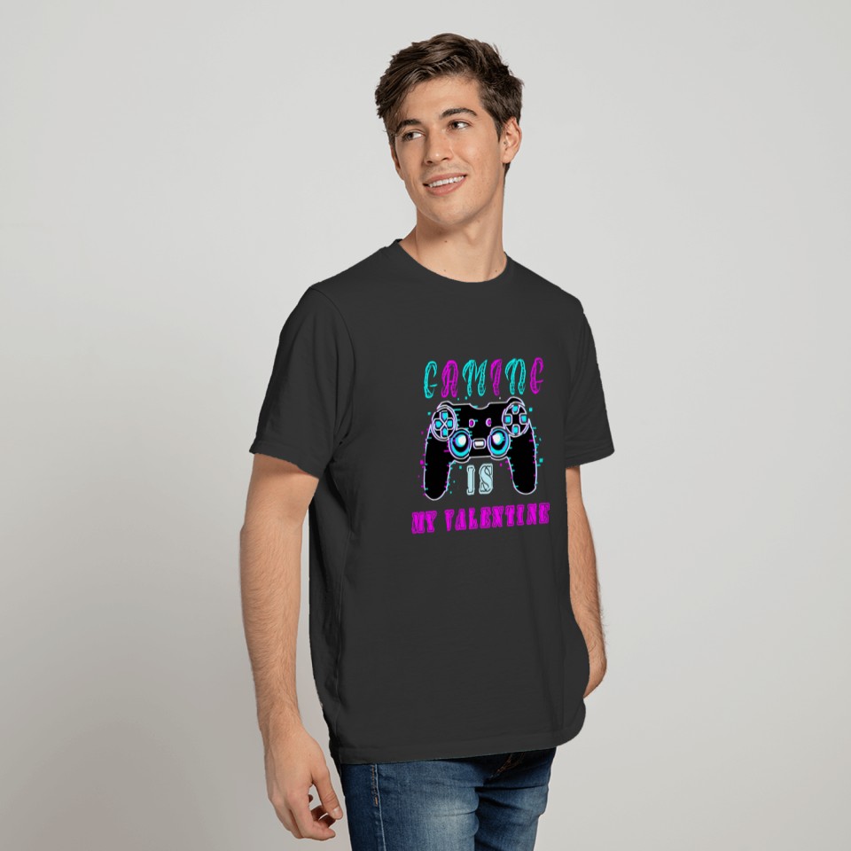 GAMING IS MY VALENTINE T-shirt