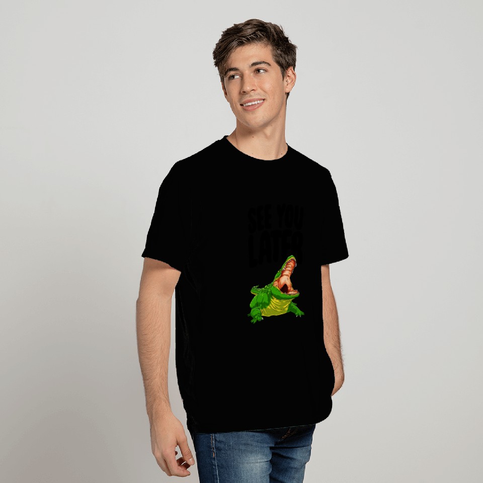 See You Later Alligator T Shirts