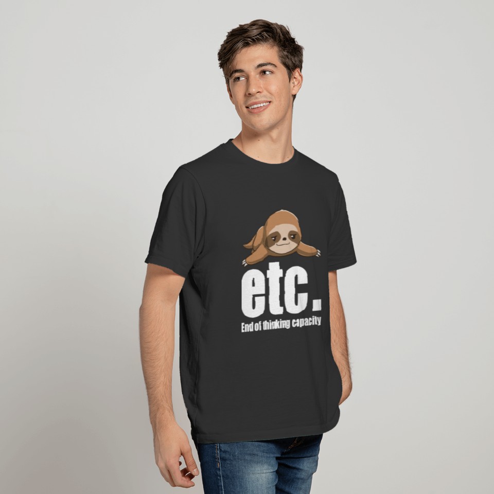 Sloth Funny Gift Idea Sayings Animal Zoo T-shirt