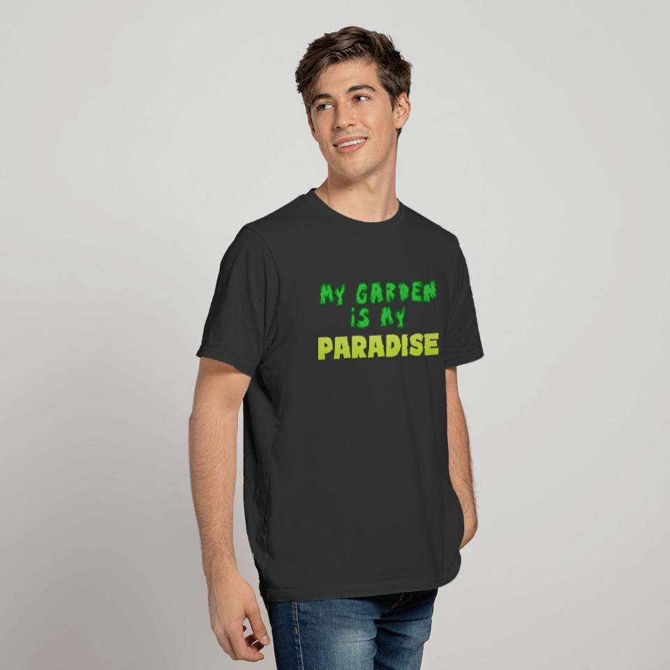 garden, my garden is my paradise T Shirts