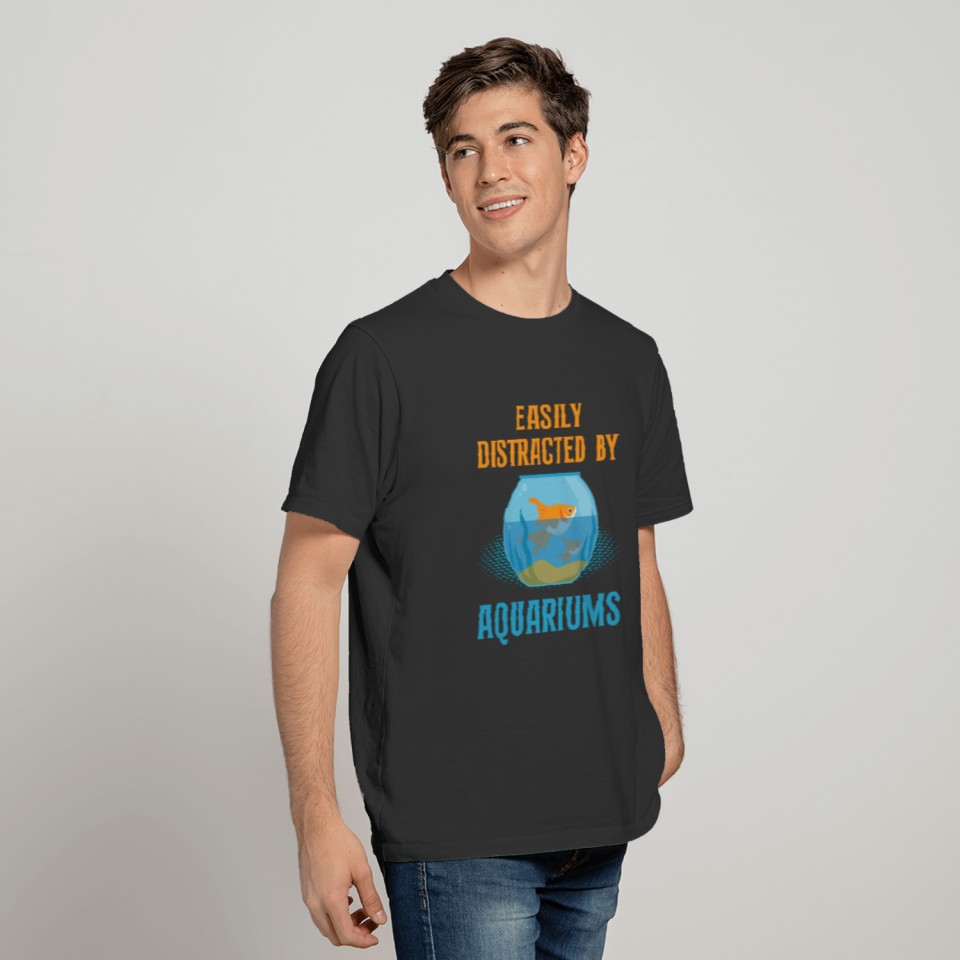 Easily Distracted By Aquariums T-shirt