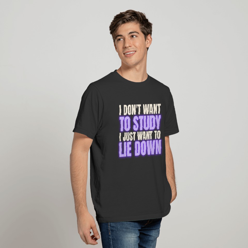 I don t want to study|Medical student struggle T-shirt