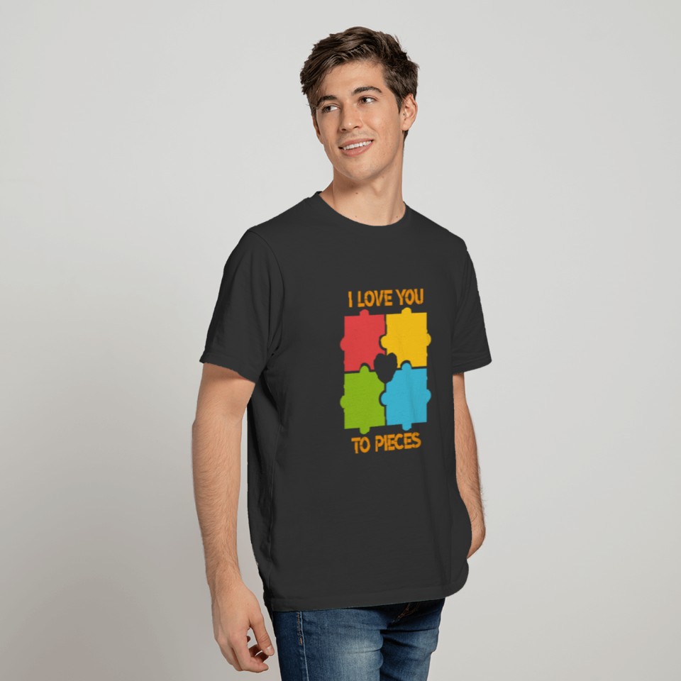 I Love You To Pieces Autism Awareness Month T-shirt