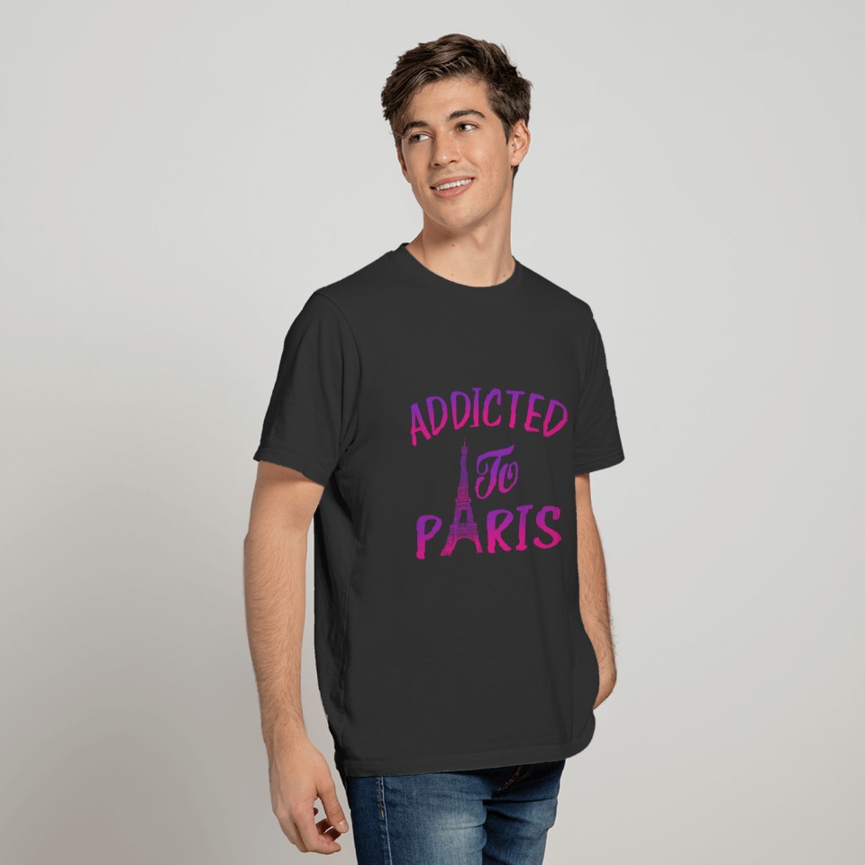 Addicted Paris France Eiffel Tower City Traveling T-shirt