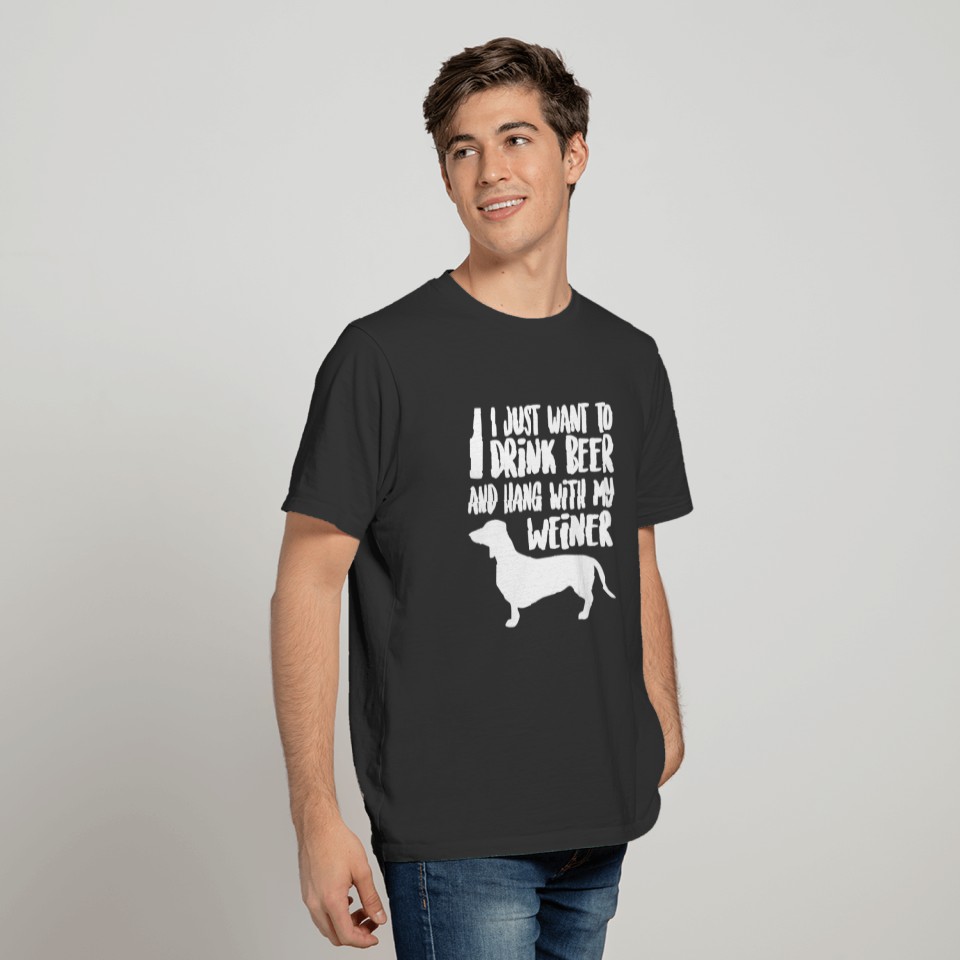 WEINER DOG Drink Beer amp; Hang With My Weiner T-shirt