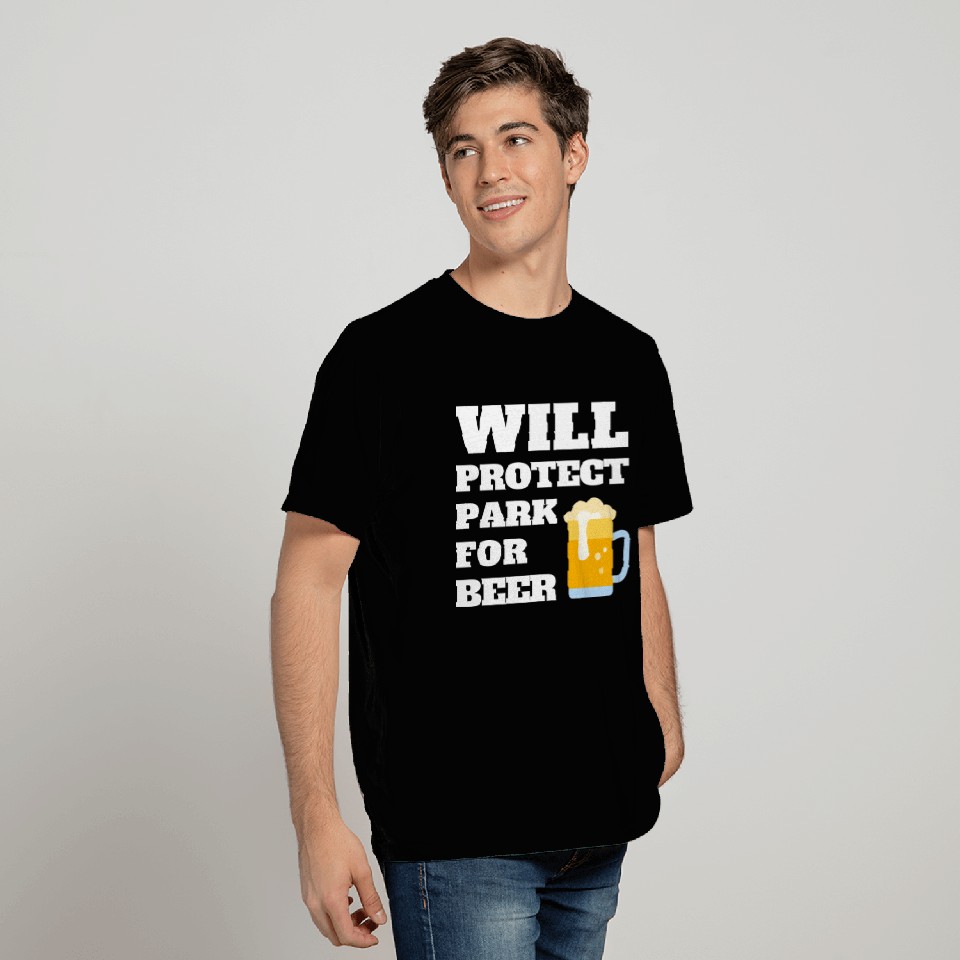 Will Protect Forest For Beer Park Ranger Quote T Shirts