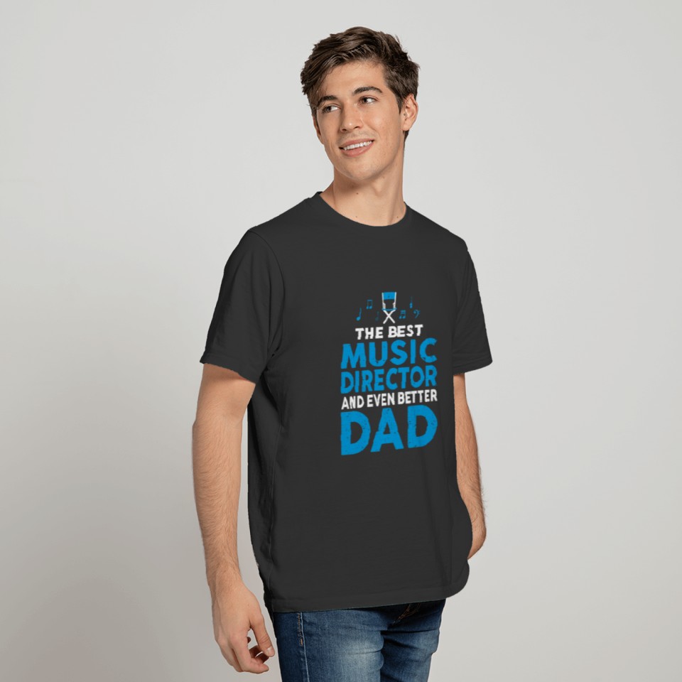 Best Music Director Even Better Dad Musician Band T-shirt