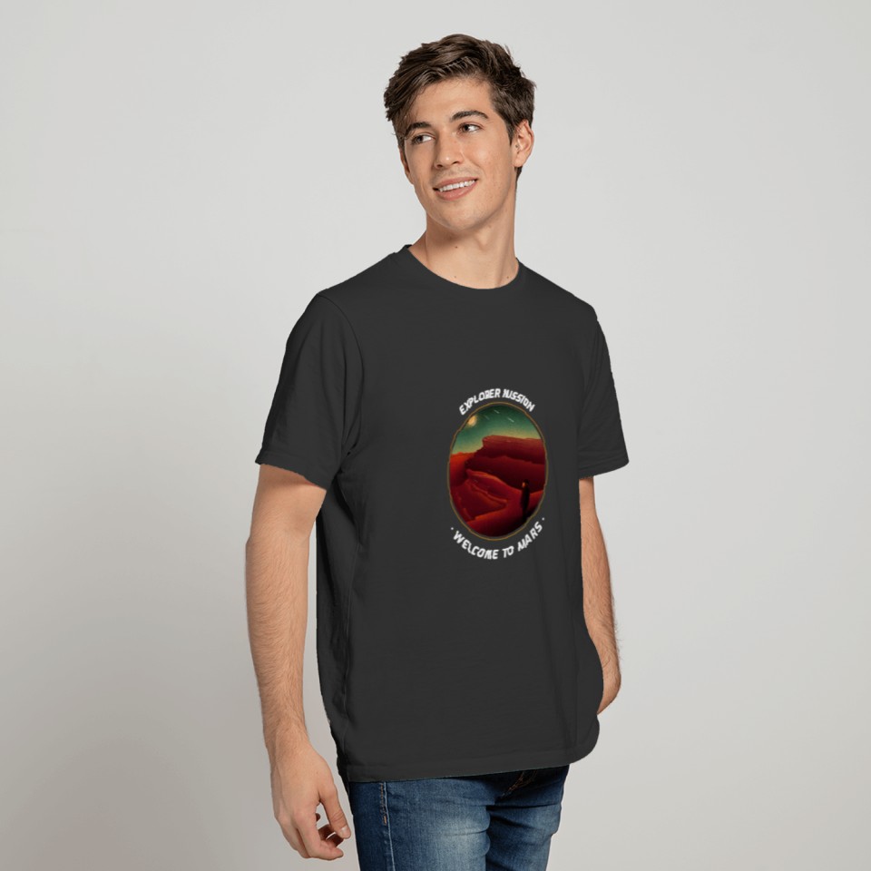 Explorer mission welcome to Mars T-shirt