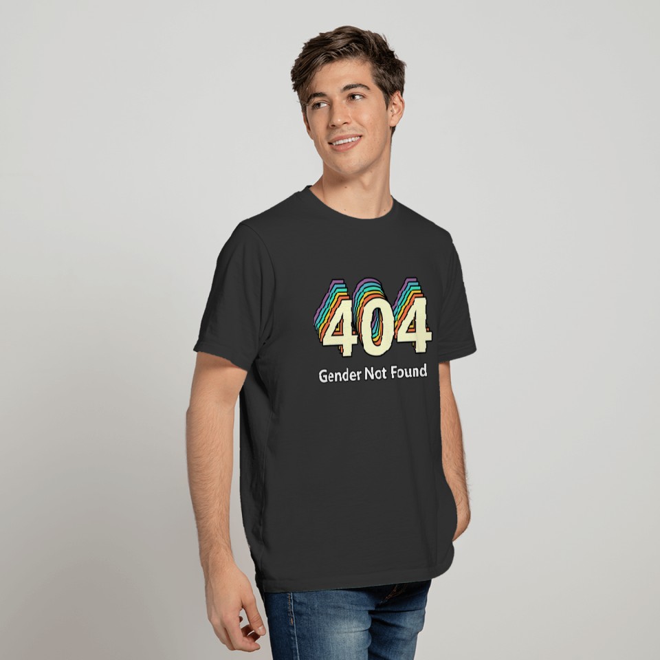 Error 404 Gender Not Found T T-shirt