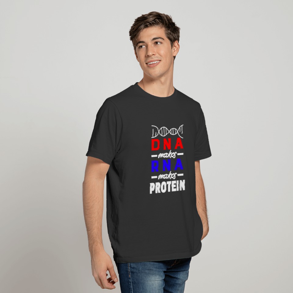 Biology Student Teacher Gift DNA Makes RNA T Shirts