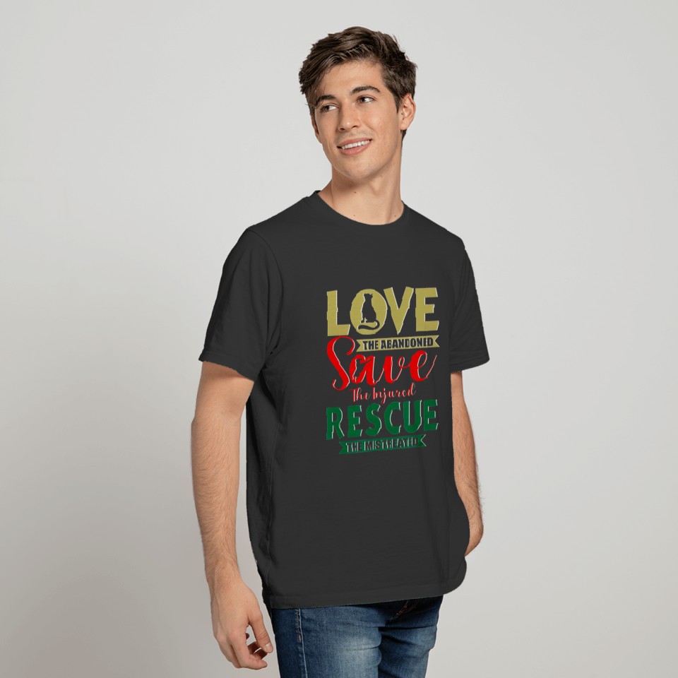 Love Save Rescue Dog Cat Funny Gift Idea For Men W T-shirt