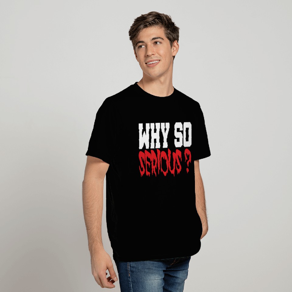 Why So Serious?: Don't Give up-Don't panic T Shirts