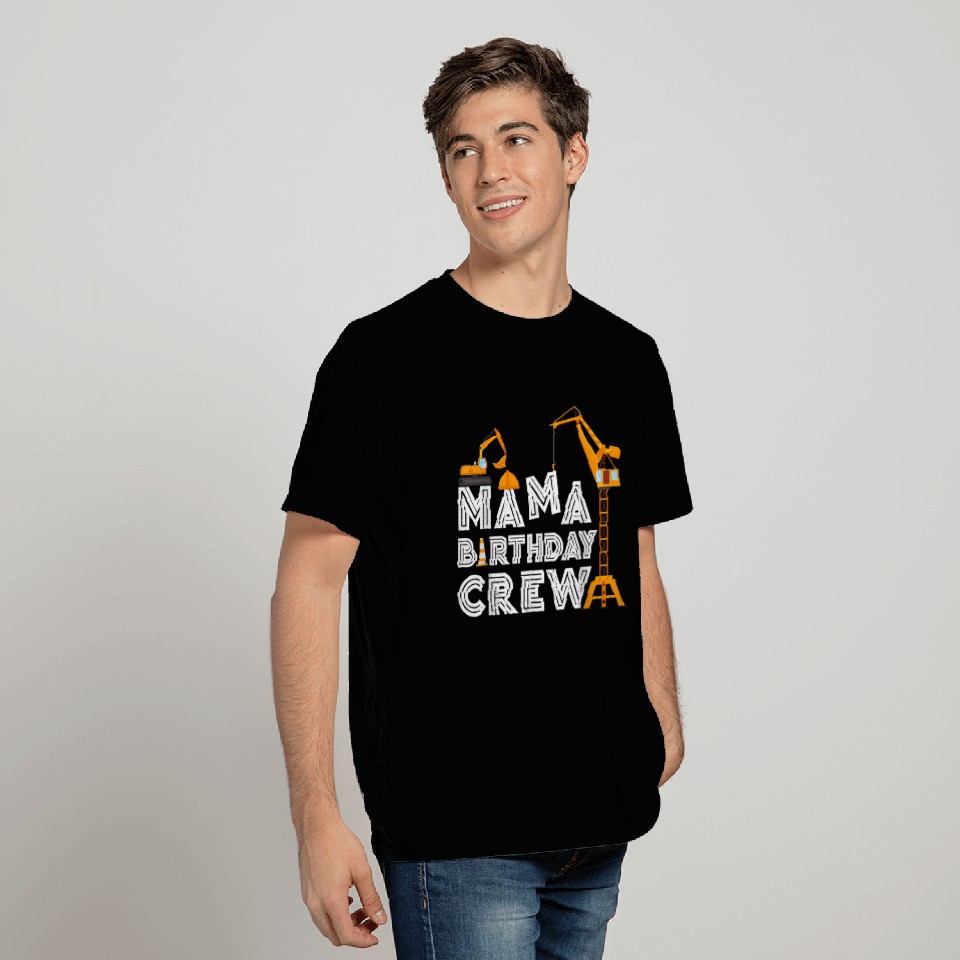 Mama Birthday Crew Funny Construction Birthday Par T Shirts