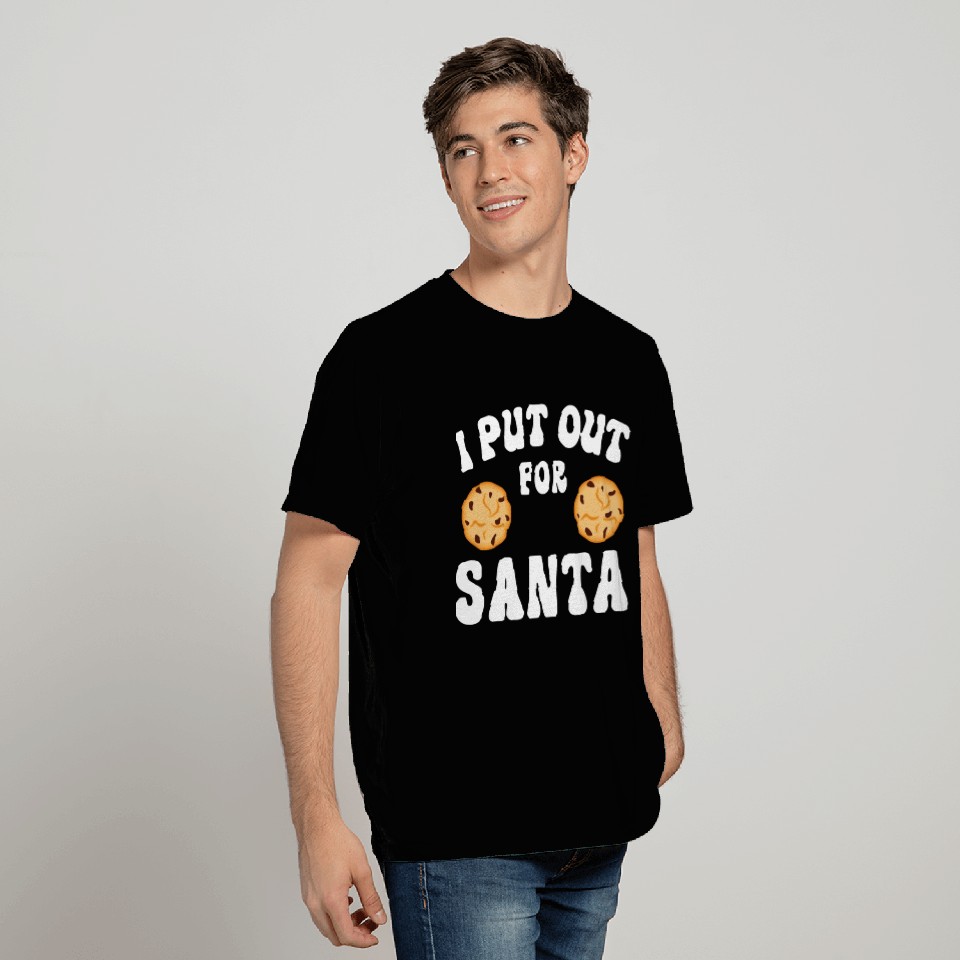 I Put Out For Santa T Shirts