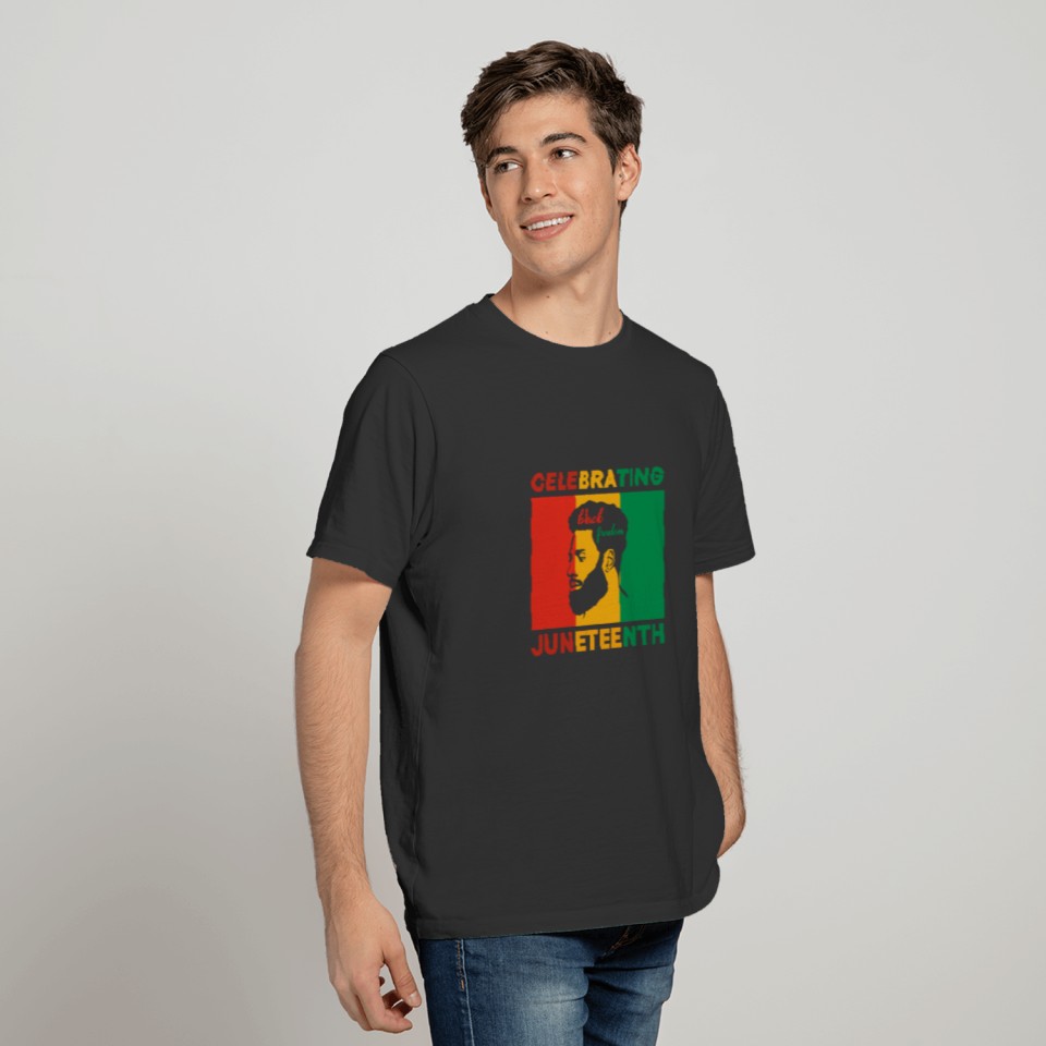 Celebrating Juneteenth Black Freedom Man Gifts T-shirt