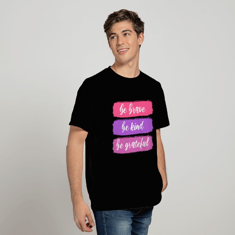 Brave kind grateful Kind Person Gift T Shirts