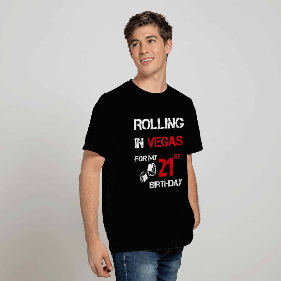 Rolling In Vegas For My 21st Birthday T Shirts