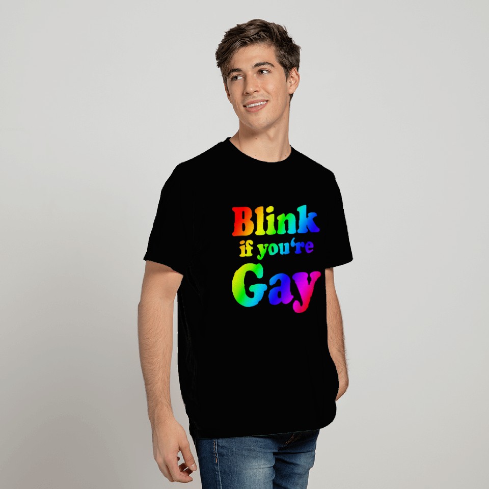 Blink if you're Gay T Shirts