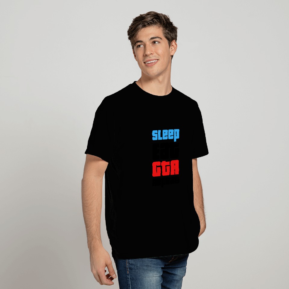 Sleep, Eat, GTA, Repeat T Shirts