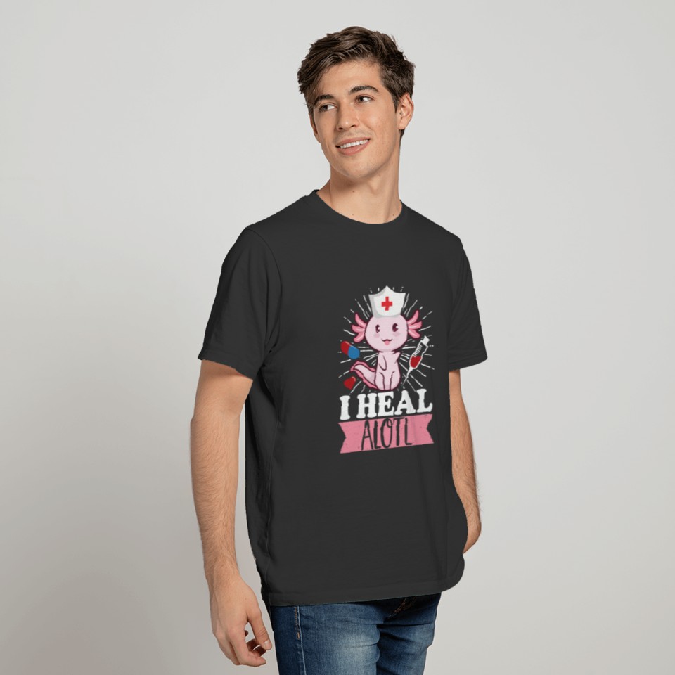 Axolotl Nurse I Heal Alotl Kawaii T-shirt