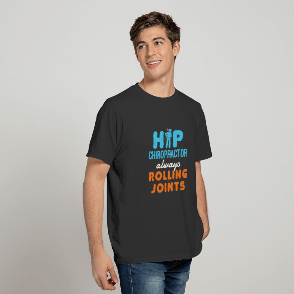 Funny Hip Chiropractor Always Rolling Joints T-shirt
