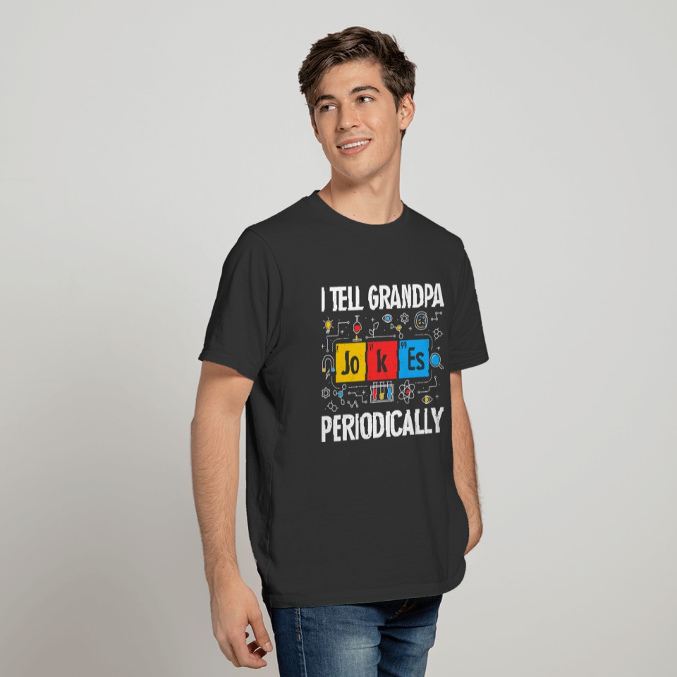 Chemistry Chemist Tell Grandpa Jokes Periodically T-shirt