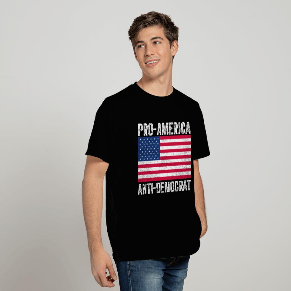 Pro America Anti-Democrat T Shirts